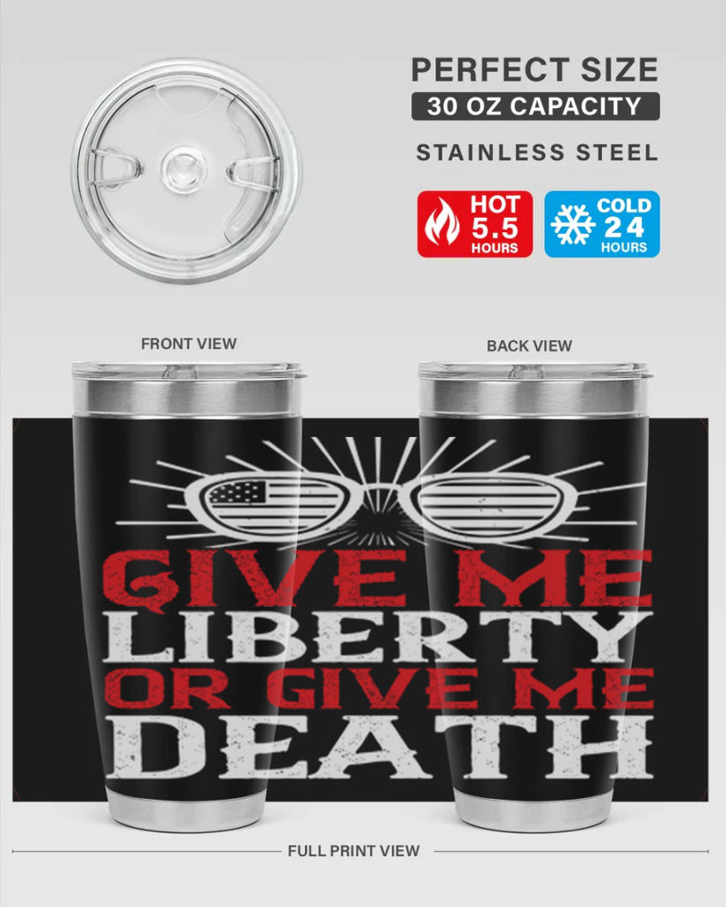 Give me liberty or give me death Style 93#- Fourt Of July- Tumbler