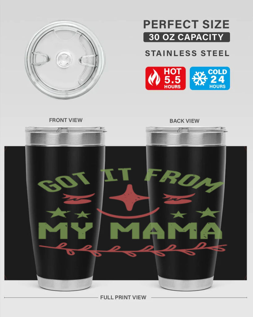Got it from my mama Style 37#- baby shower- tumbler