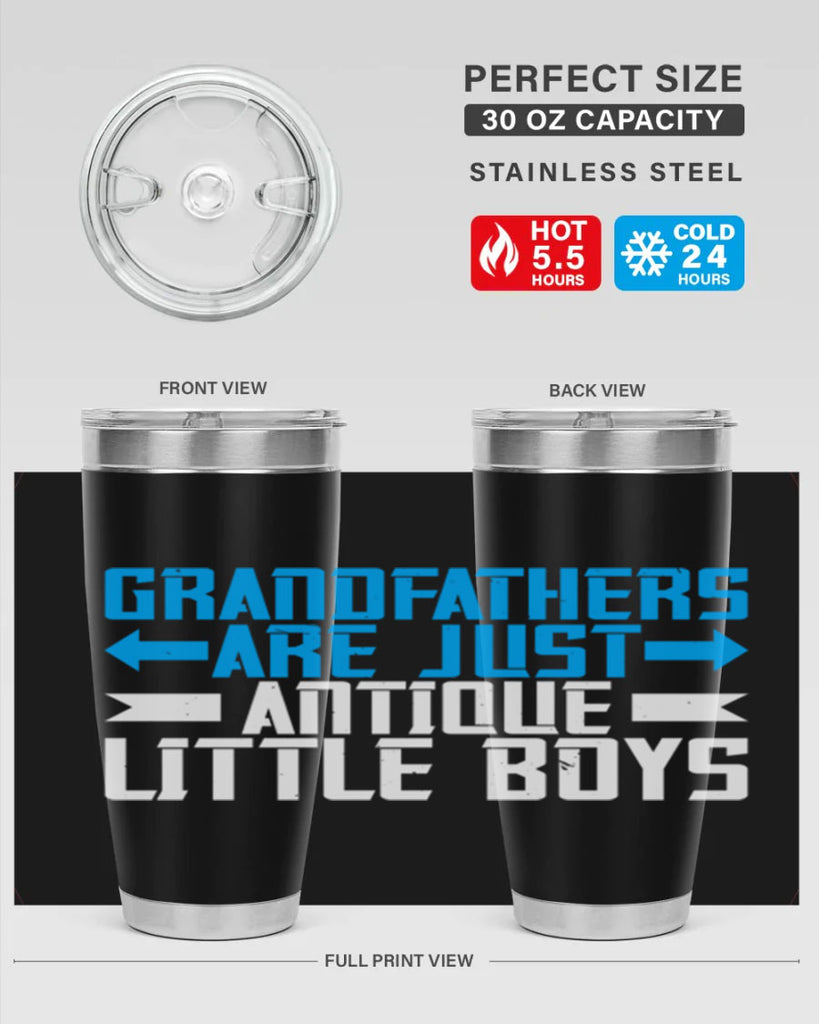Grandfathers are just antique little boys 131#- grandpa - papa- Tumbler
