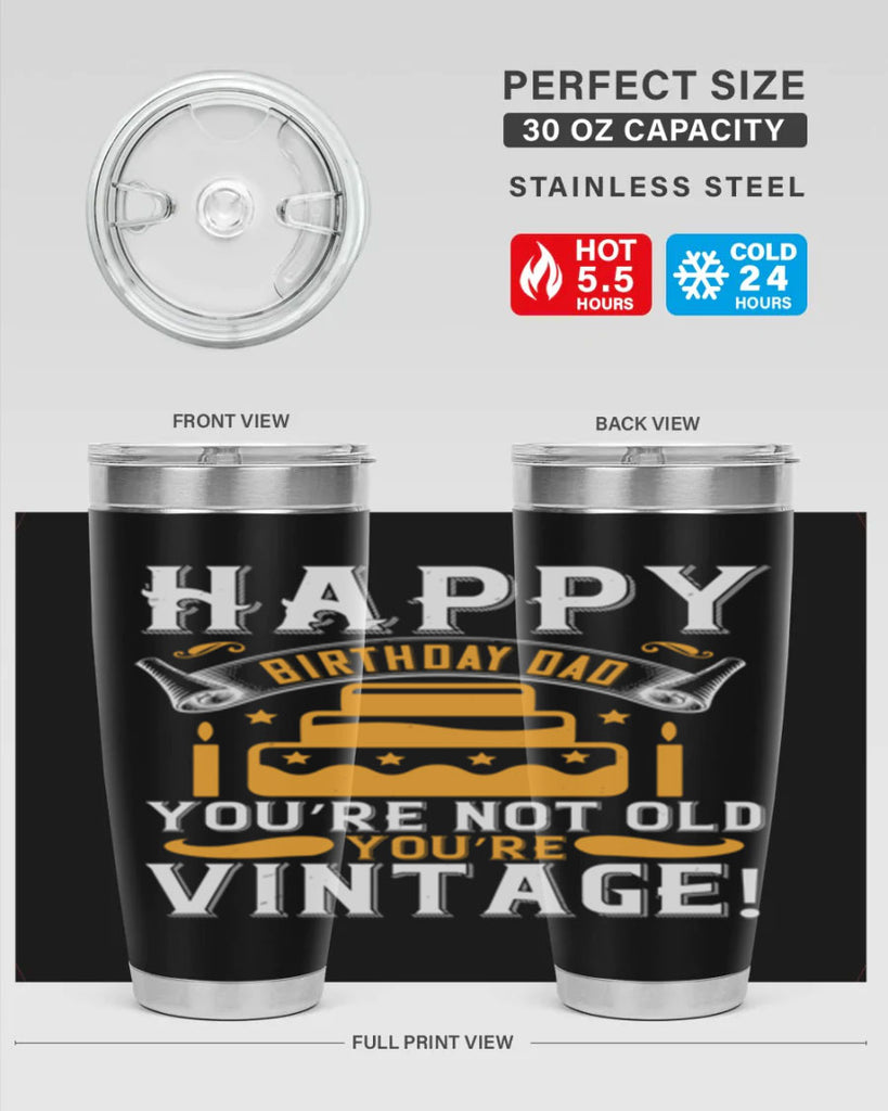 Happy birthday Dad You’re not old you’re vintage Style 78#- birthday- tumbler