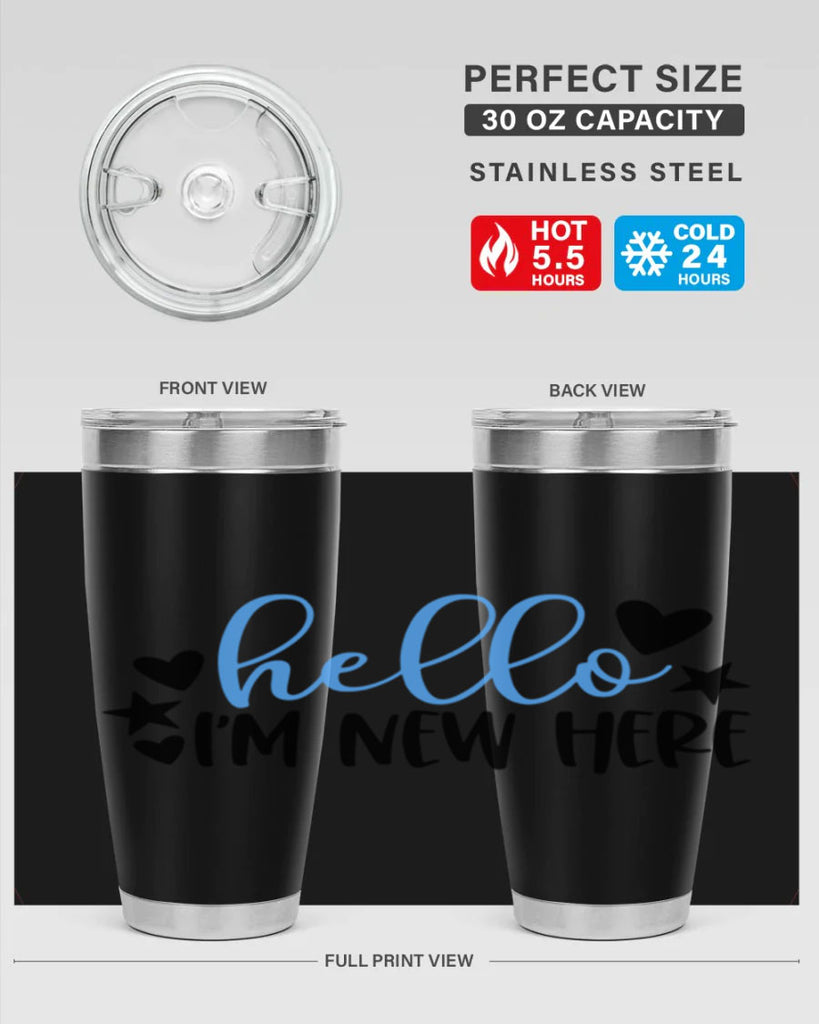 Hello Im New Here Style 93#- baby- tumbler