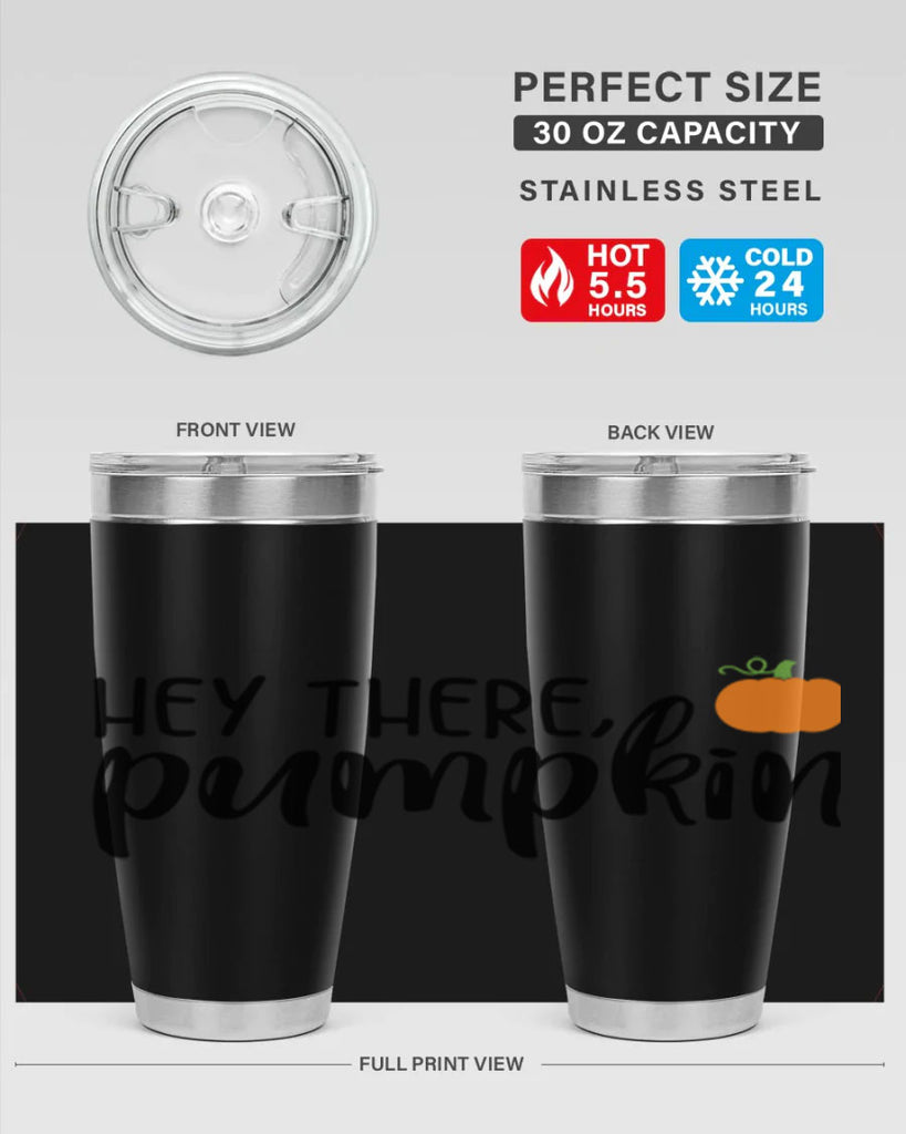 Hey There Pumpkin 308#- fall- Tumbler