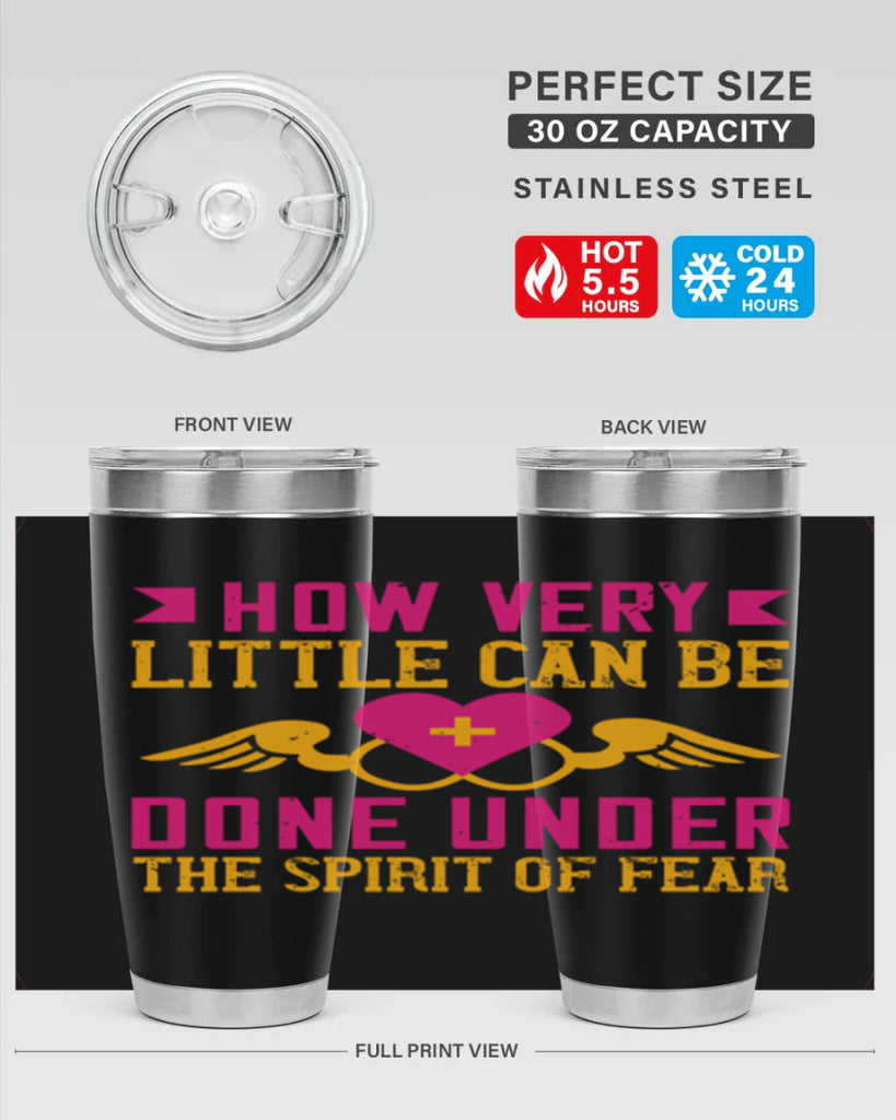 How very little can be done under the spirit of fear Style 320#- nurse- tumbler
