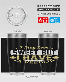 I May Look Sweet But I Have A Needle Style 31#- diabetes- Tumbler