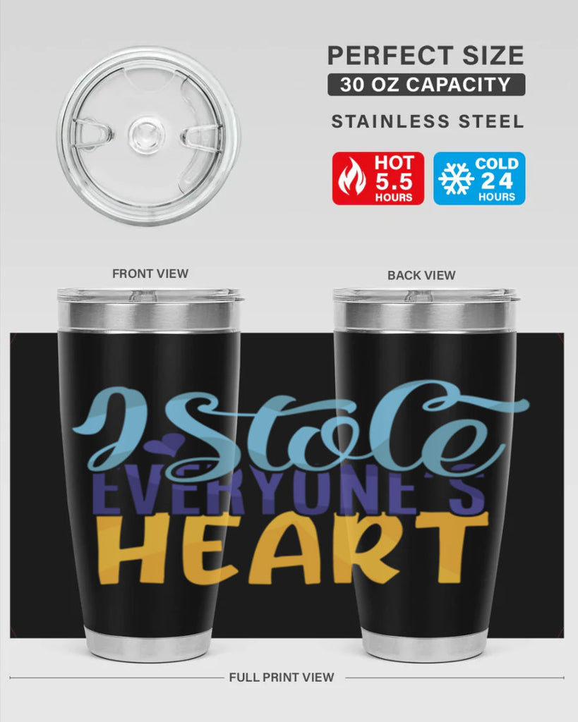 I Stole Everyones Heart Style 247#- baby- tumbler