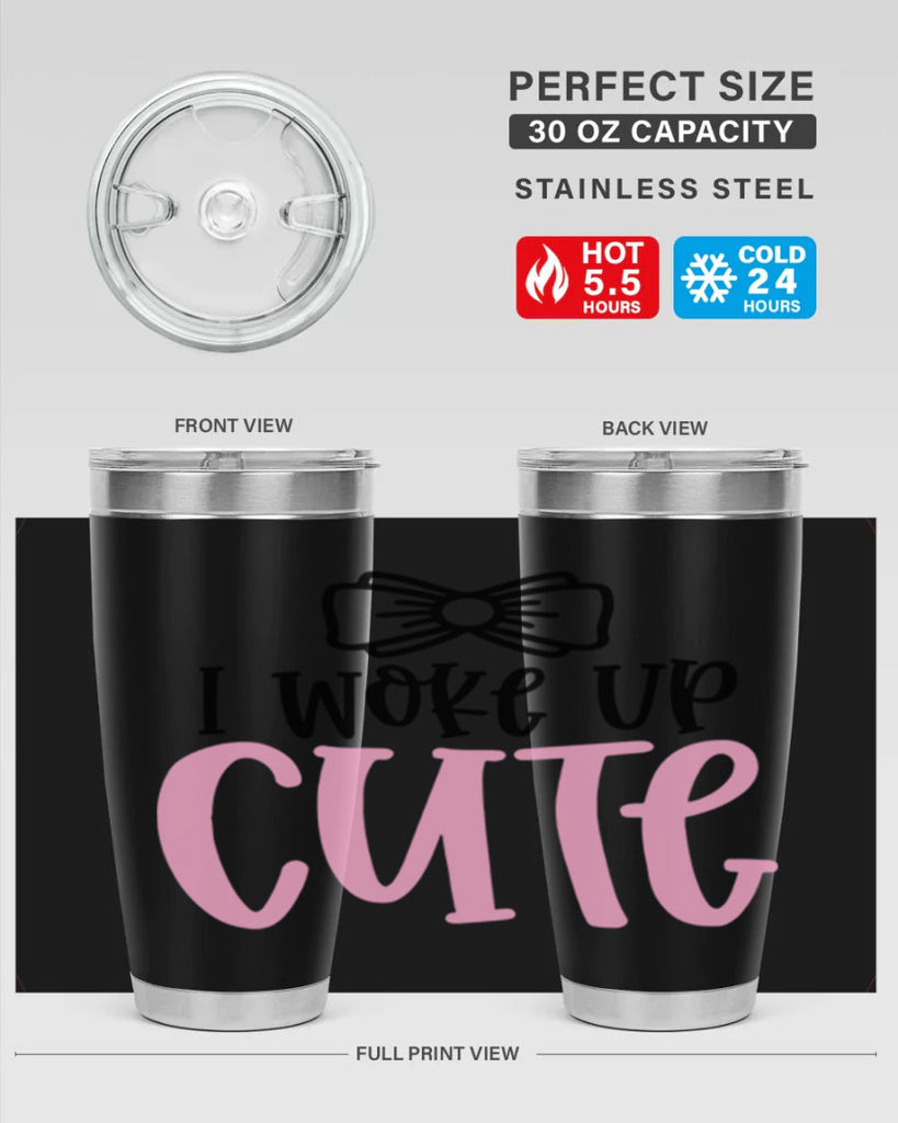 I Woke Up Cupe Style 84#- baby- tumbler