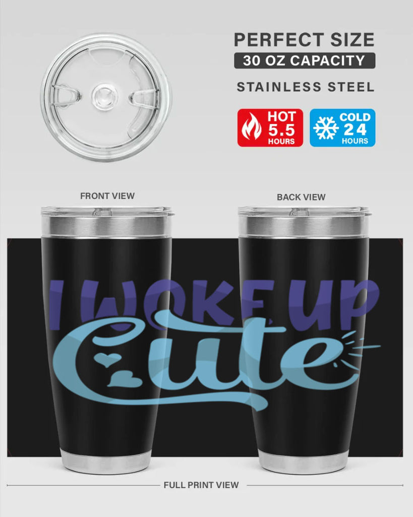 I Woke Up Cute Style 246#- baby- tumbler