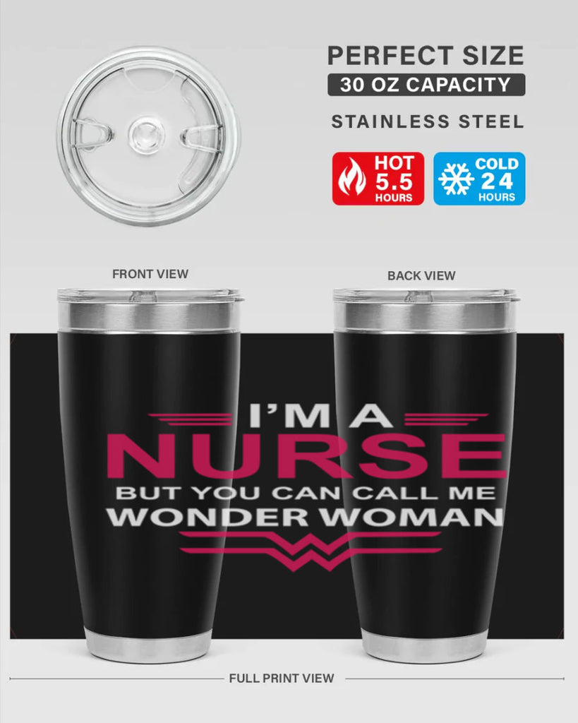 I am nurse but you can call me wonder woman Style 327#- nurse- tumbler