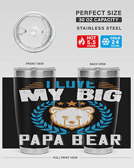 I love my big papa bear 16#- Bears- Tumbler