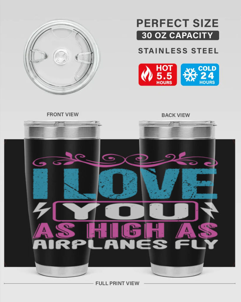I love you as High as Airplanes Fly Style 229#- baby- tumbler