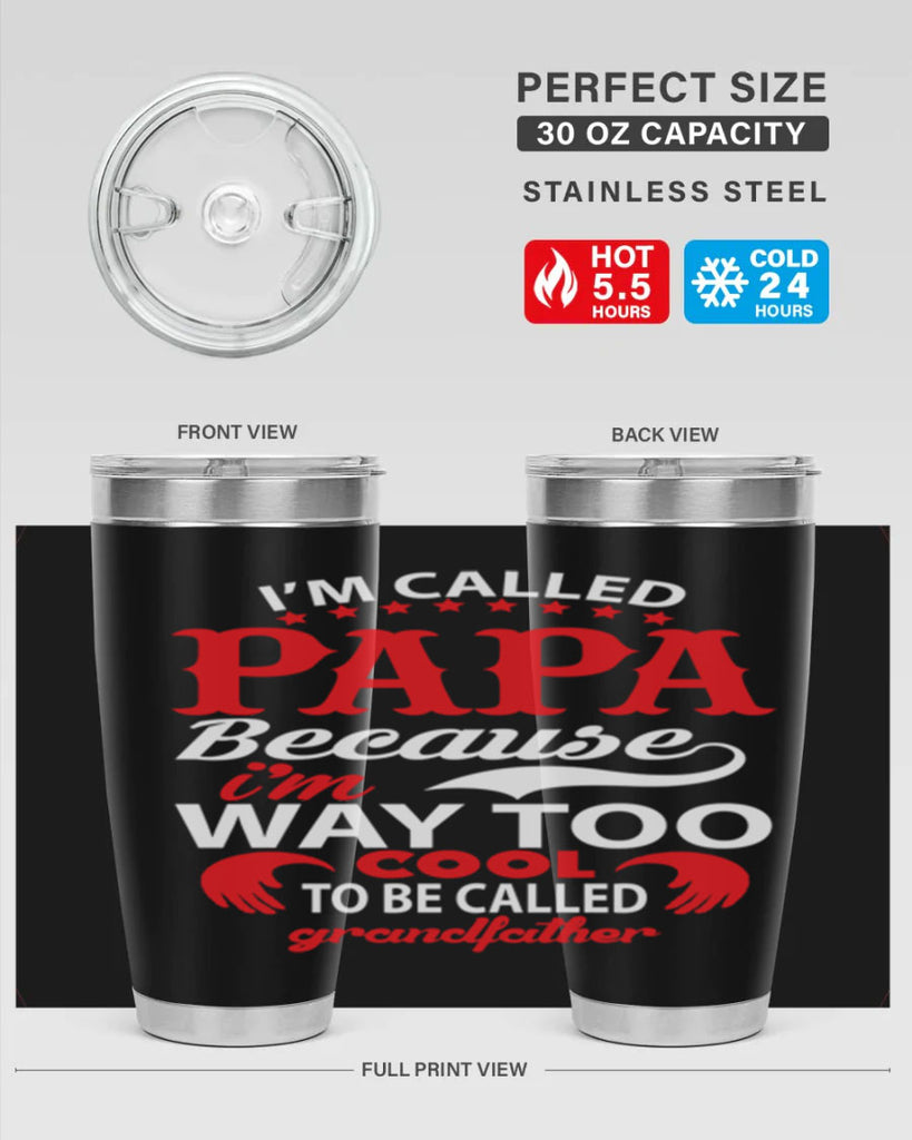 I’M CALLED PAPA 105#- grandpa - papa- Tumbler