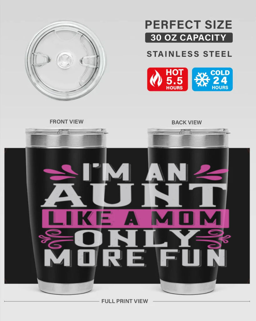 I’m an Aunt like a mom only more fun Style 42#- aunt- Tumbler