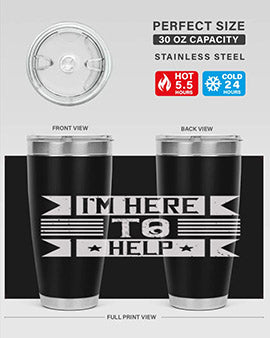 Im Here to Help Style 46#- volunteer- Tumbler