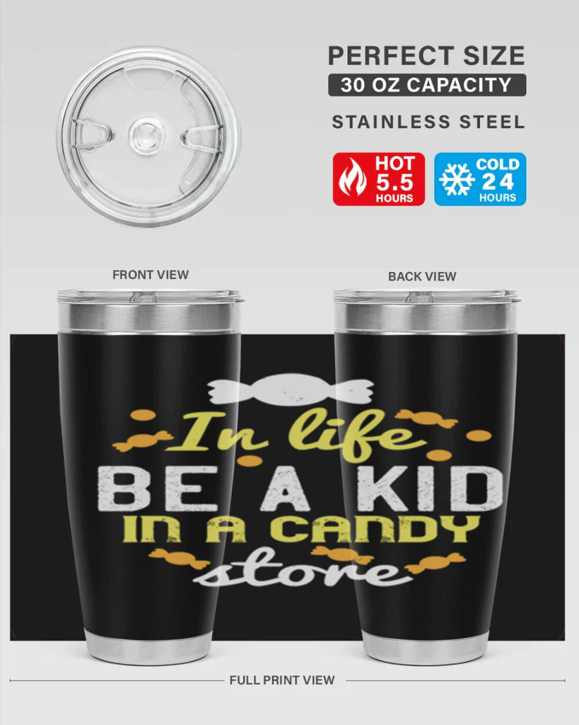 In life be a kid in a candy store Style 11#- baby- Tumbler