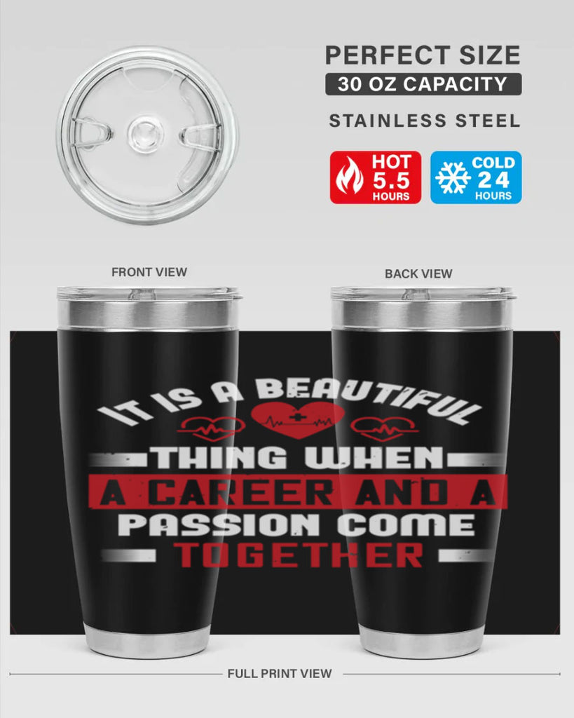 It is a beautiful thing when a career and a passion come together Style 307#- nurse- tumbler