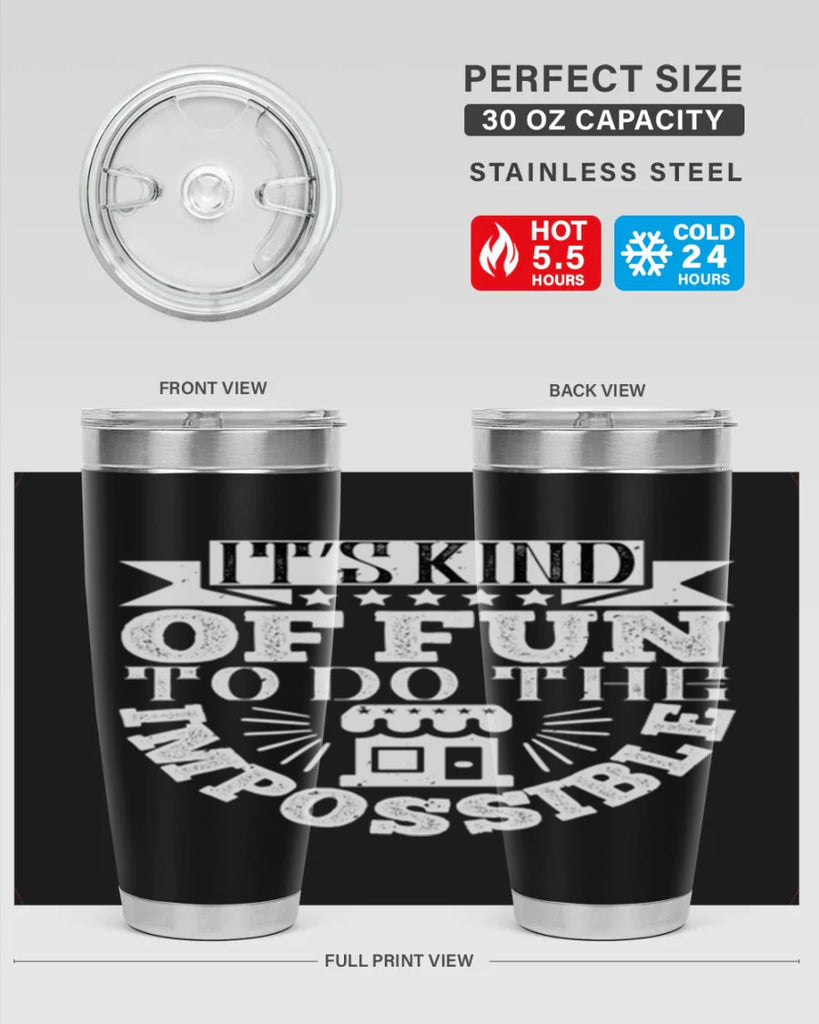 It’s kind of fun to do the impossible Style 30#- architect- tumbler