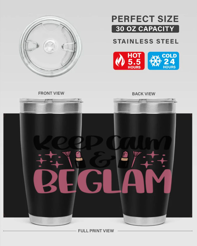 Keep Calm Be Glam Style 74#- make up- Tumbler