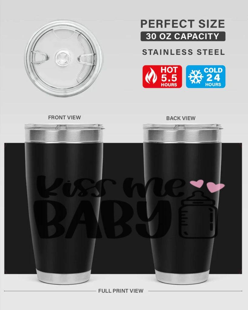 Kiss Me Baby Style 74#- baby- tumbler