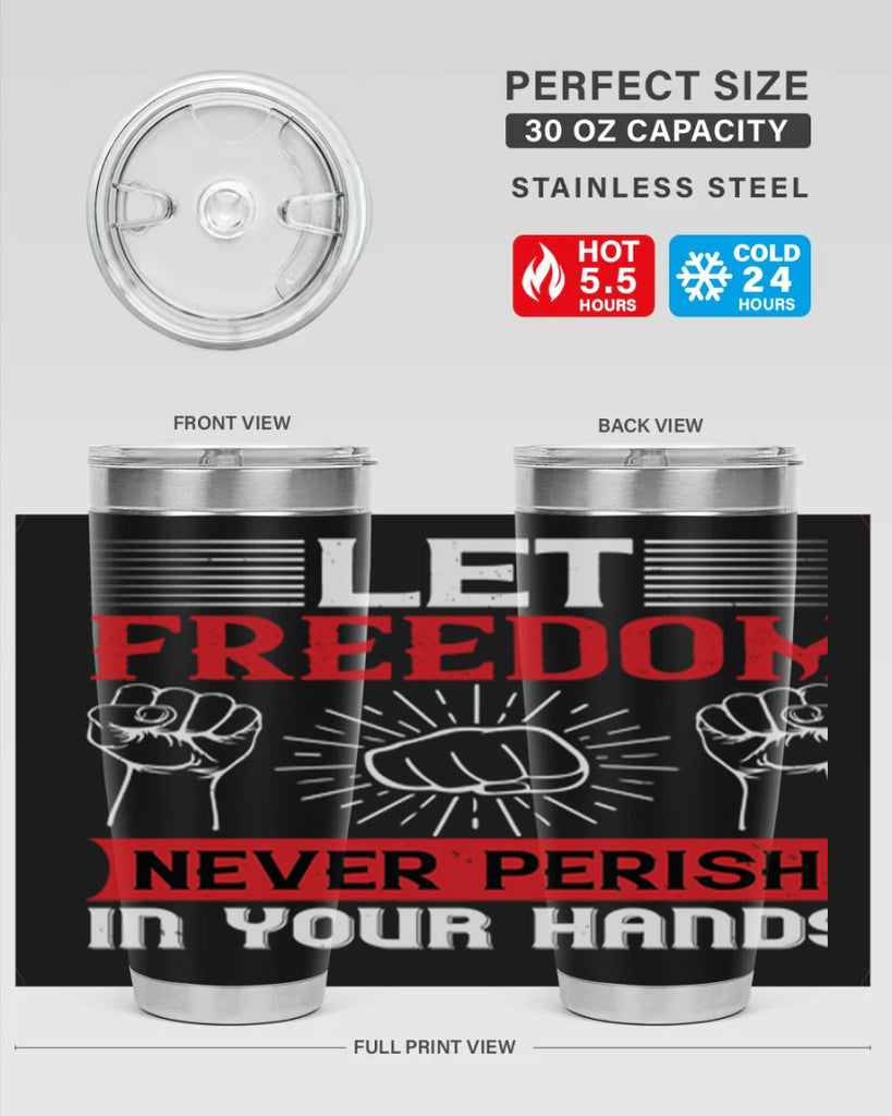 Let freedom never perish in your hands Style 124#- Fourt Of July- Tumbler