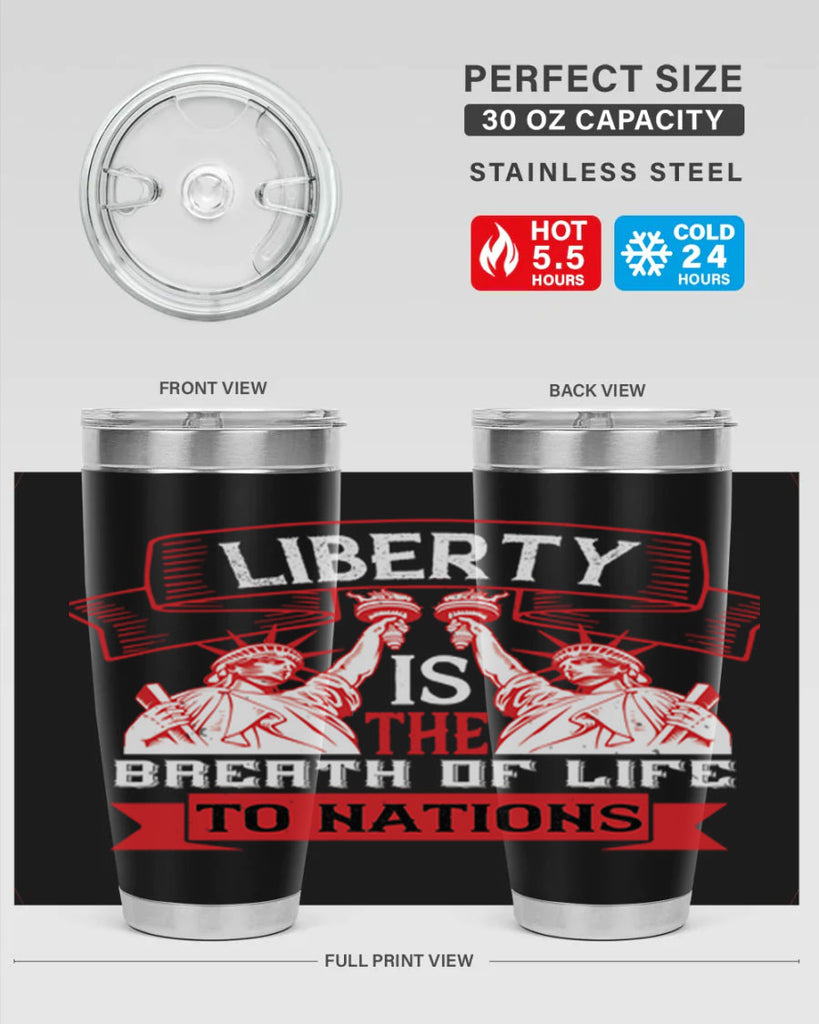 Liberty is the breath of life to nations Style 129#- Fourt Of July- Tumbler