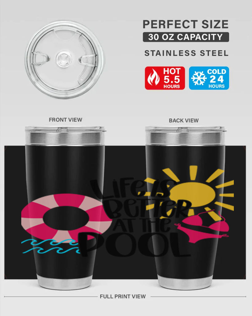 Life Is Better At The Pool Style 33#- summer- Tumbler