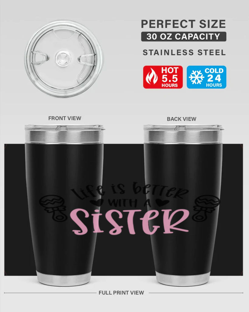 Life Is Better With A Sister Style 71#- baby- tumbler