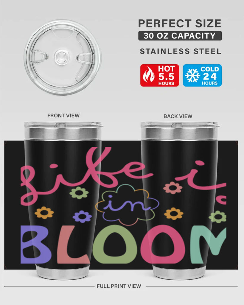 Life is in bloom299#- spring- Tumbler
