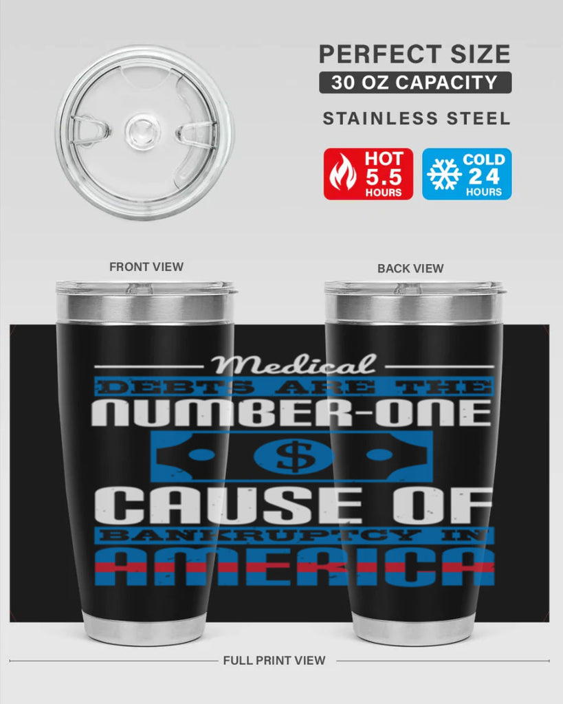 Medical debts are the numberone cause of bankruptcy in America Style 35#- medical- tumbler