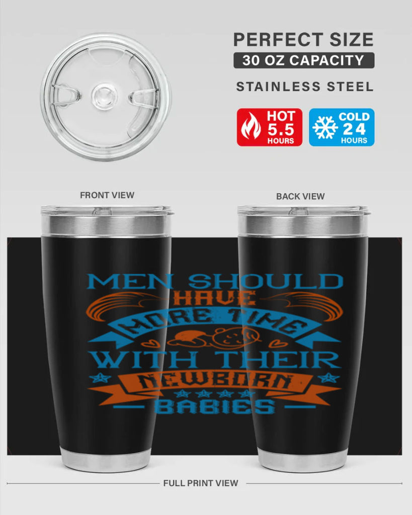 Men should have more time with their newborn babies Style 113#- baby- tumbler