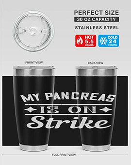 My Pancreas Is On Strike Style 21#- diabetes- Tumbler