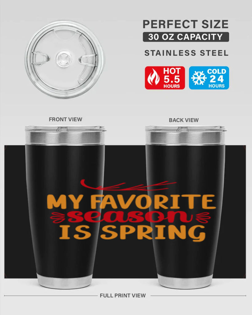 My favorite season is spring 342#- spring- Tumbler