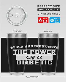 Never Underestimate The Power Of A Diabetic Style 18#- diabetes- Tumbler