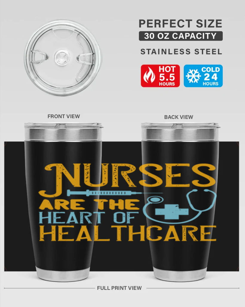 Nurses are the heart of healthcare Style 317#- nurse- tumbler