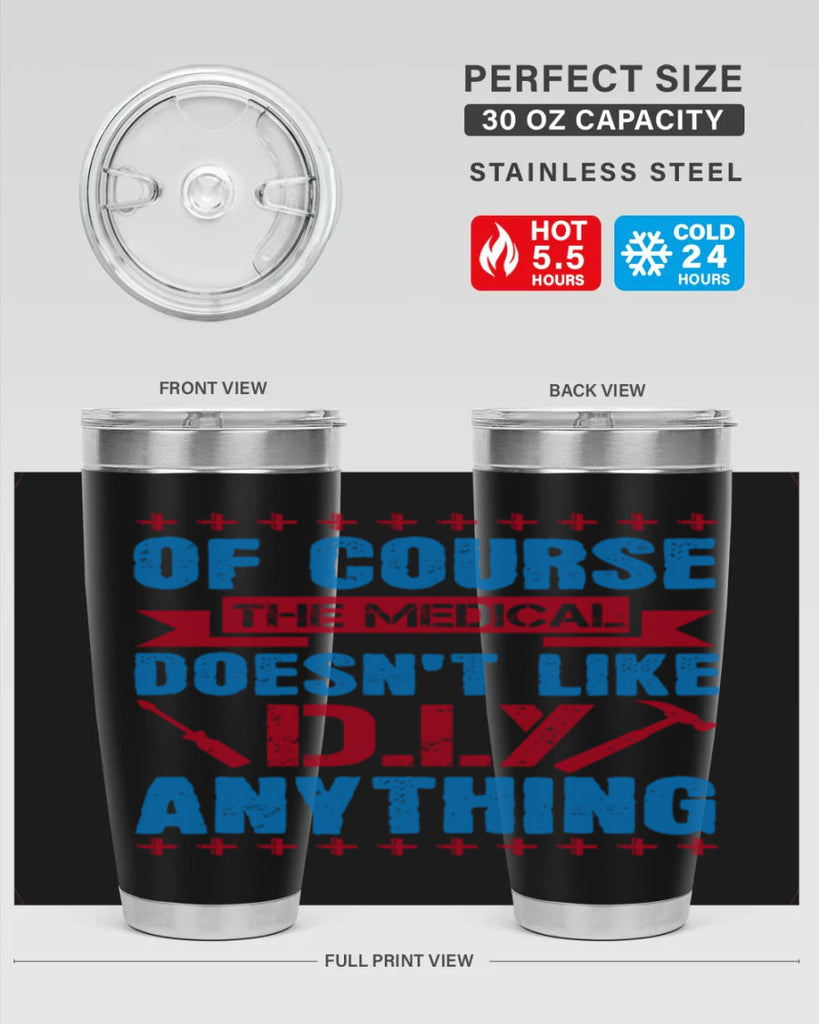 Of course the medical profession doesnt like DIY anything Style 30#- medical- tumbler