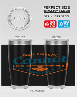 Only diabetic cannot love with sweetish Style 15#- diabetes- Tumbler