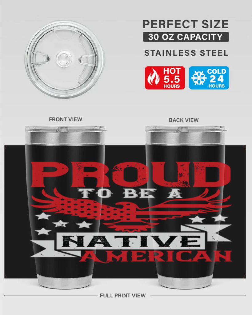 Proud to be a Native American Style 188#- Fourt Of July- Tumbler