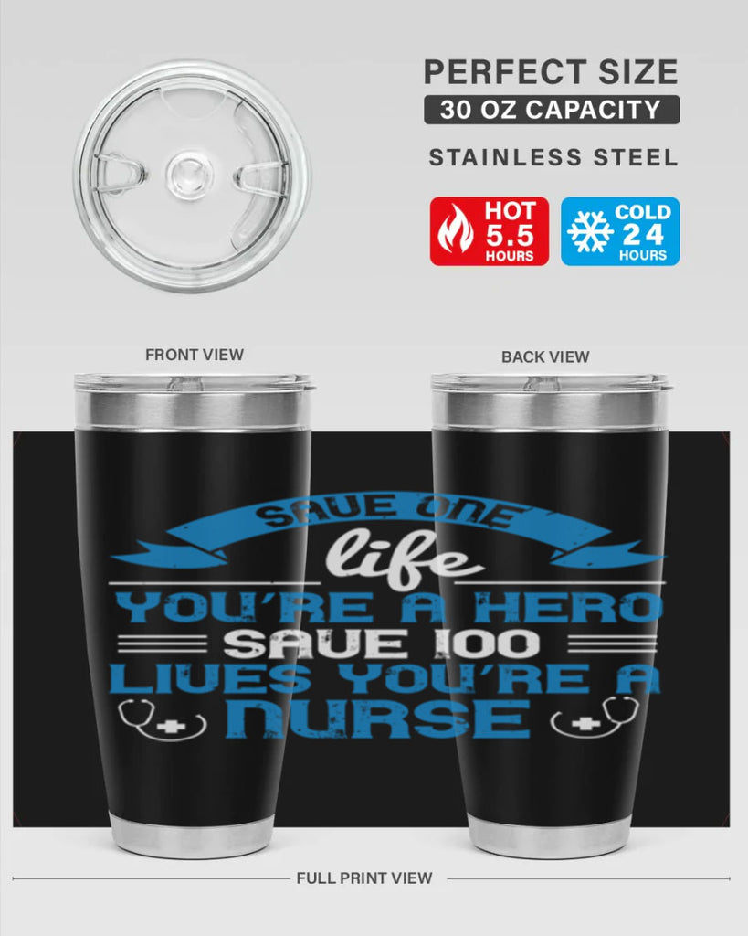 Save one life you’re a hero Save lives you’re a Nurse Style 274#- nurse- tumbler