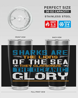 Sharks are the lions of the seaThey glamorize the oceanic glory Style 30#- shark  fish- Tumbler