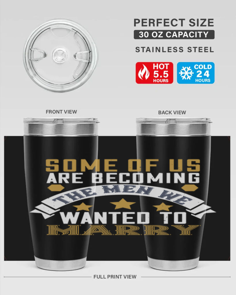 Some of us are becoming the men we Style 35#- womens day- Tumbler