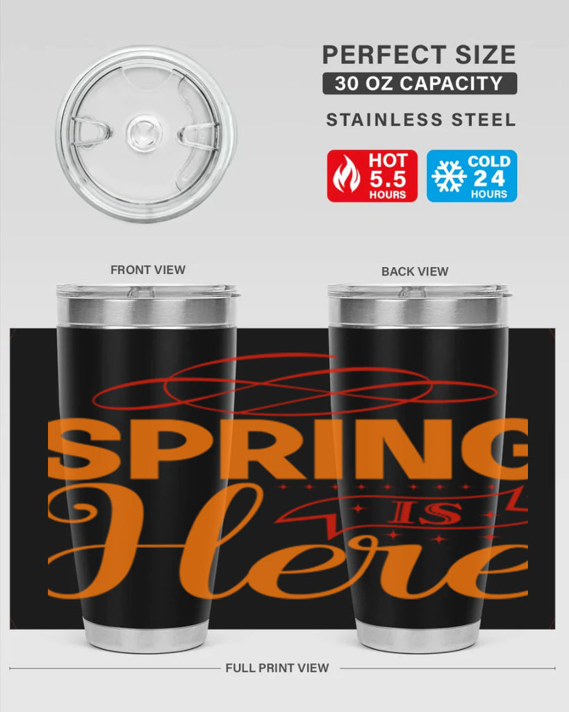 Spring is here 454#- spring- Tumbler