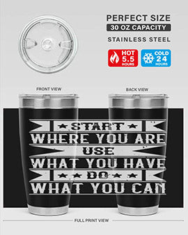 Start where you are Use what you have Do what you can Style 28#- volunteer- Tumbler