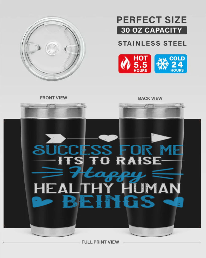 Success for me its to raise happy healthy human beings Style 18#- baby- Tumbler
