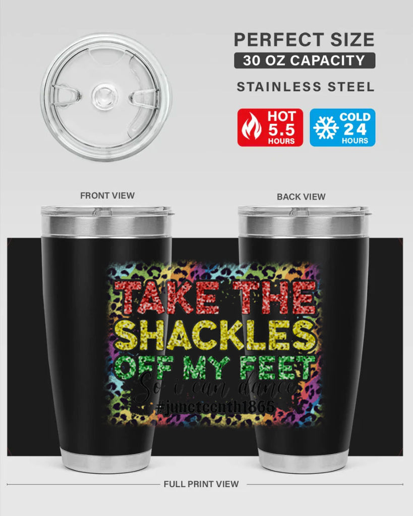 Take The Shackles Off My Feet Juneteenth 34#- Juneteenth- tumbler