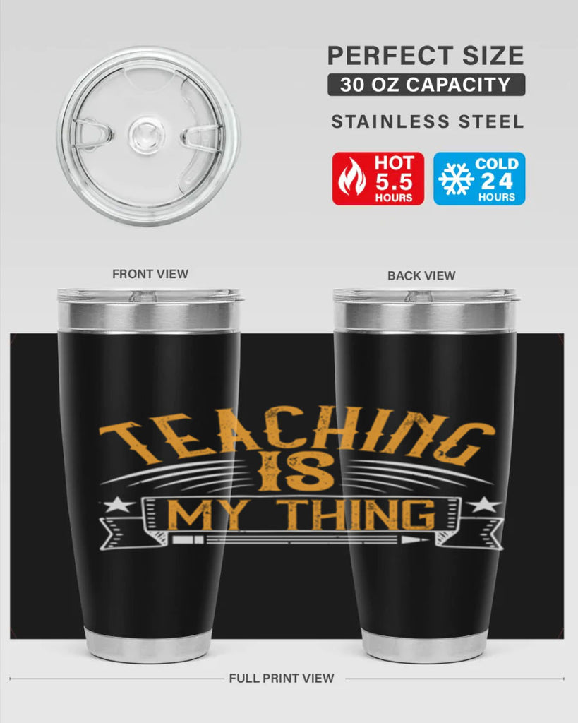 Teaching Is My Thing Style 9#- teacher- tumbler