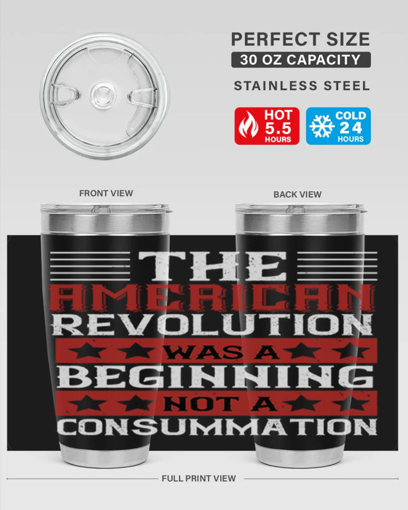 The American Revolution was a beginning not a consummation Style 191#- Fourt Of July- Tumbler