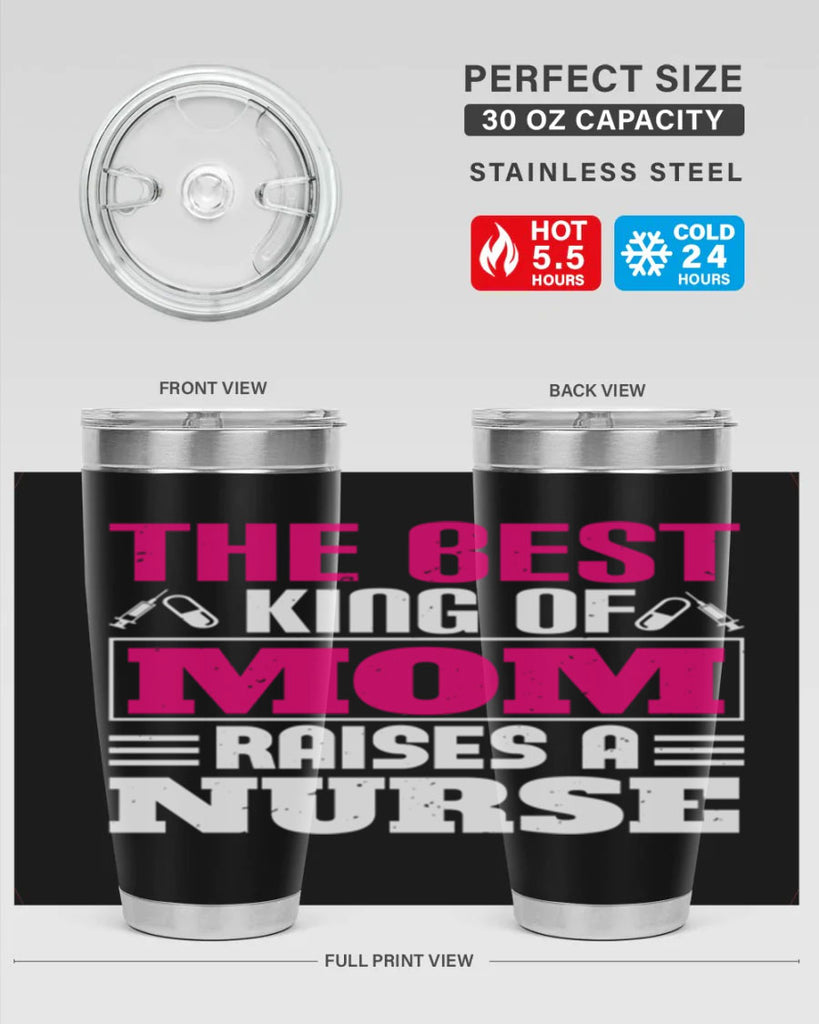 The best king of mom raises a nurse Style 244#- nurse- tumbler