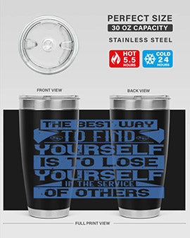 The best way to find yourself is to lose yourself in the service of others Style 25#- volunteer- Tumbler