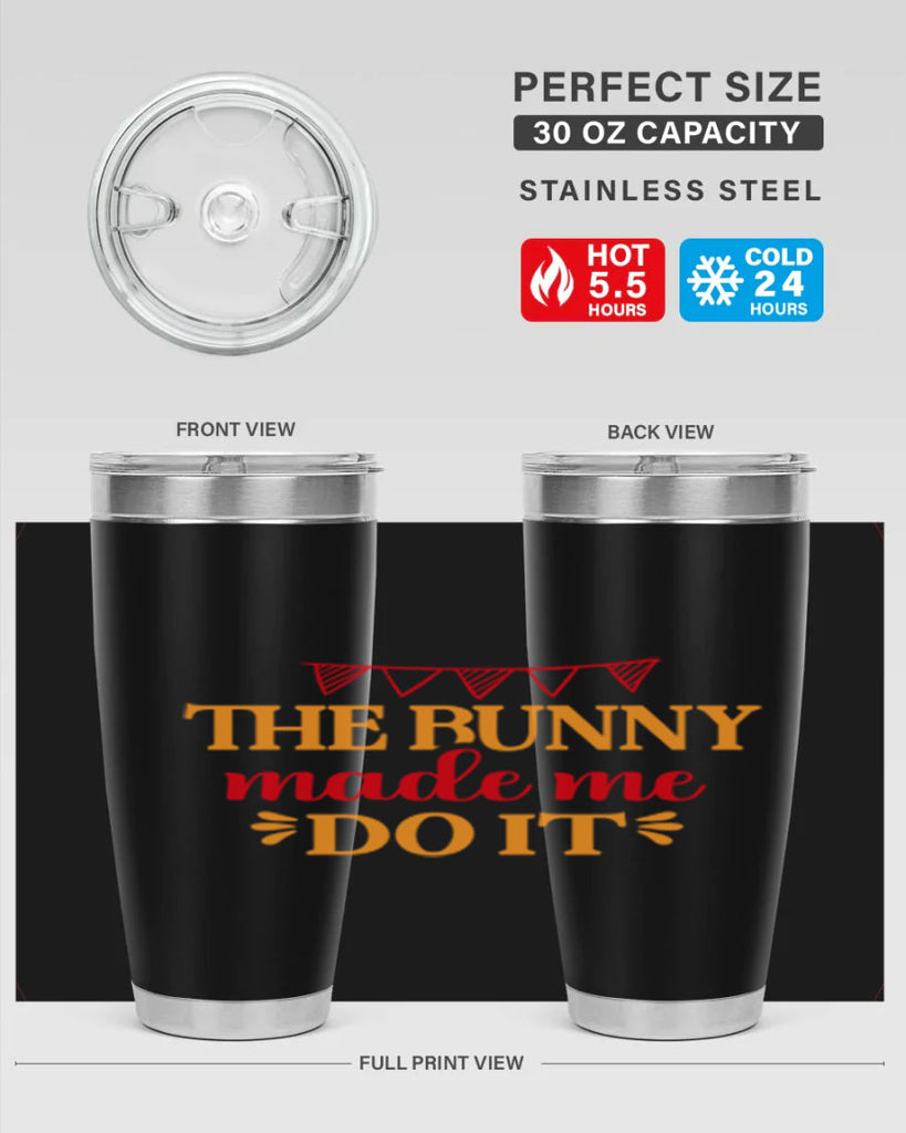 The bunny made me do it 528#- spring- Tumbler
