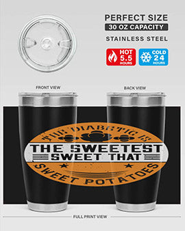 The diabetic is the sweetest sweet that eats sweet potatoes Style 10#- diabetes- Tumbler