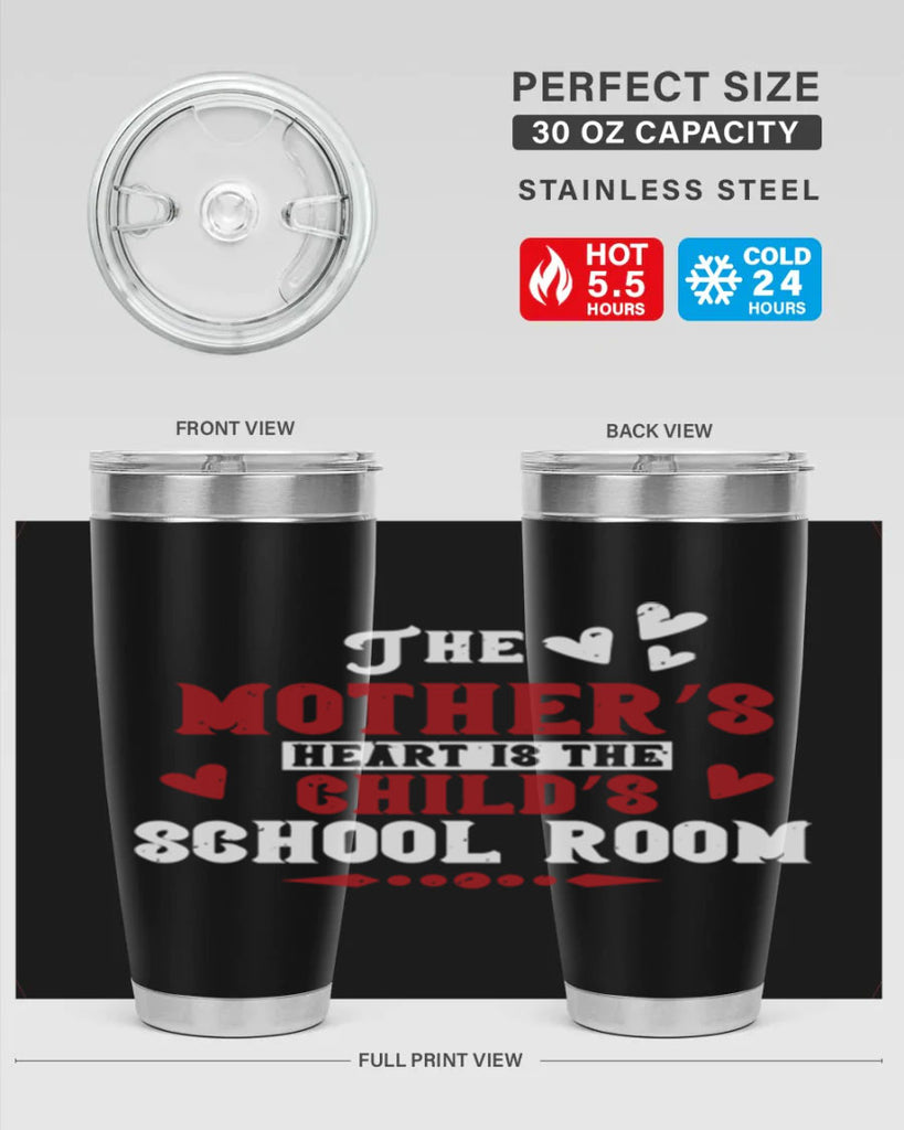 The mother’s heart is the child’s school room Style 15#- baby- Tumbler